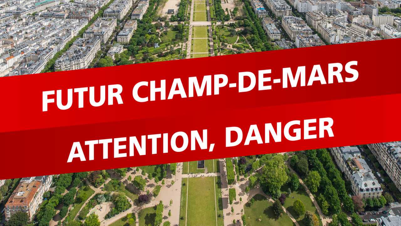 Futur Champ-de-Mars : attention danger !